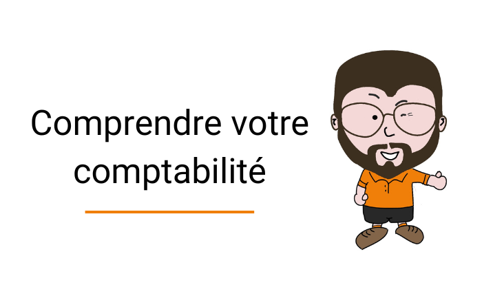 Comprendre votre comptabilité